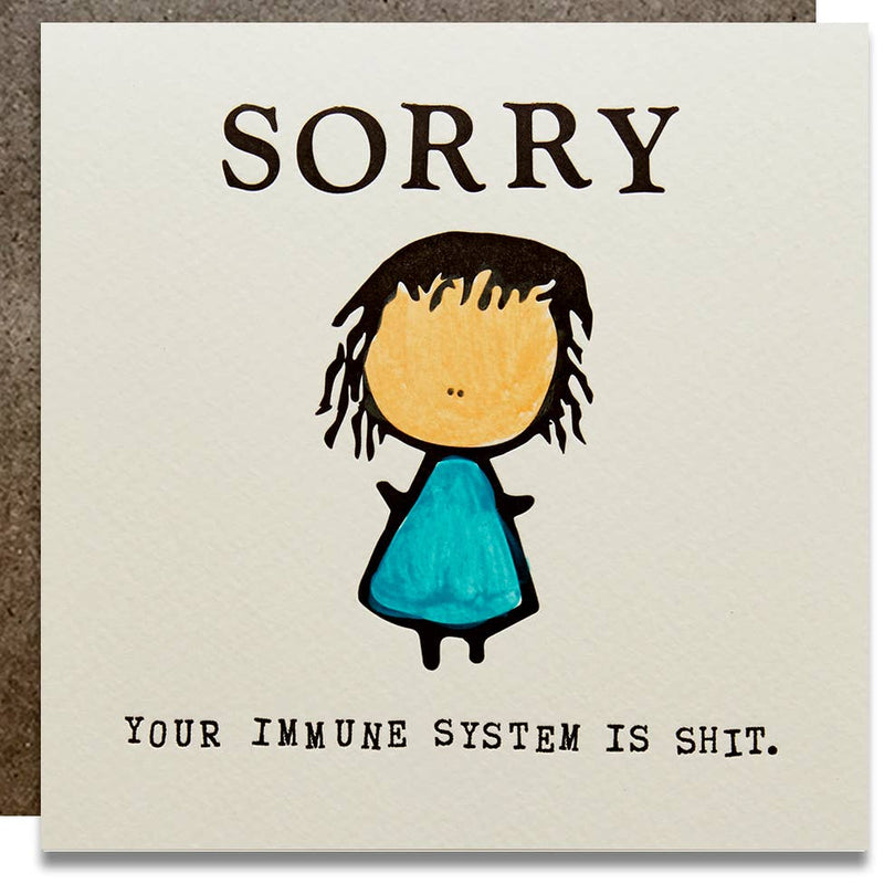 Sorry Your Immune System Is Shit Card